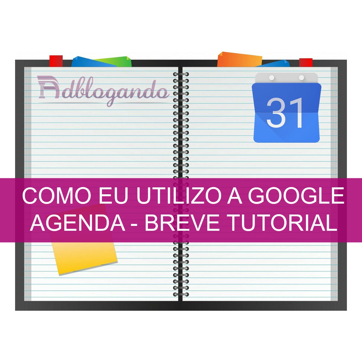 Crédito de imagens: Pixabay Como eu utilizo a Google Agenda - Breve Tutorial